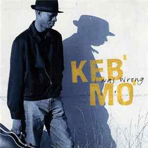 Download Keb' Mo' - I Was Wrong