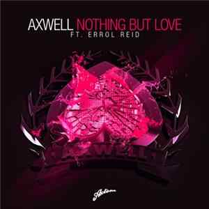 Download Axwell Ft. Errol Reid - Nothing But Love (TV Rock Remix)