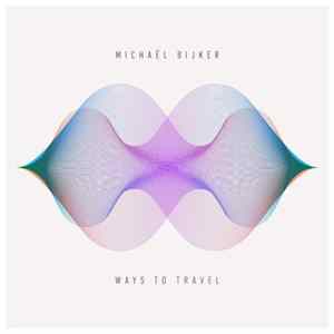 Download Michaël Bijker - Ways To Travel