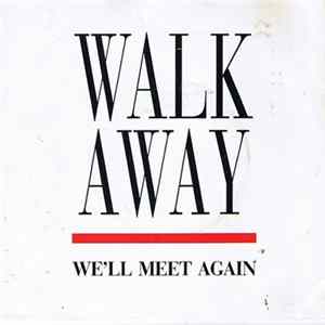 Download Walk Away - We'll Meet Again