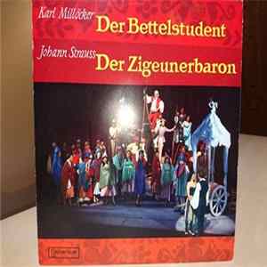 Download Carl Millöcker , Karl Millöcker Johann Strauss Jr. - Karl Millöcker Der Bettelstudent - Johann Strauss - Der Zigeunerbaron
