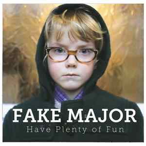 Download Fake Major - Have Plenty Of Fun