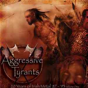 Download Various - Aggressive Tyrants - 20 Years Of Irish Metal '87 - '93