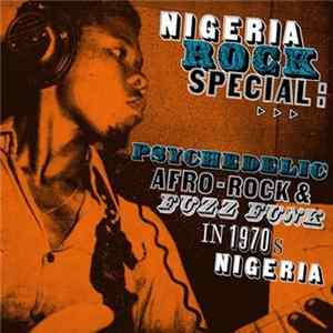 Download Various - Nigeria Rock Special: Psychedelic Afro-Rock And Fuzz Funk In 1970s Nigeria