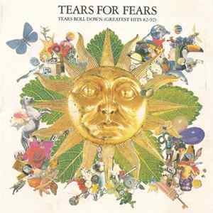 Download Tears For Fears - Tears Roll Down (Greatest Hits 82-92)