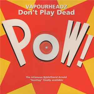 Download Vapourheadz - Don't Play Dead