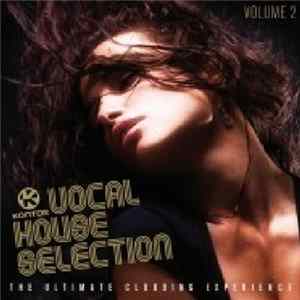 Download Various - Kontor Vocal House Selection Volume 2 - The Ultimate Clubbing Experience