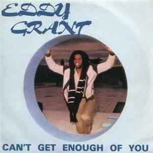 Download Eddy Grant - Can't Get Enough Of You / Neighbour, Neighbour