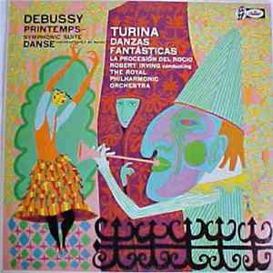 Download Debussy / Turina - Robert Irving & The Royal Philharmonic Orchestra - Printemps / Danse / Danzas Fantásticas / La Processión Del Rocio, Op. 9