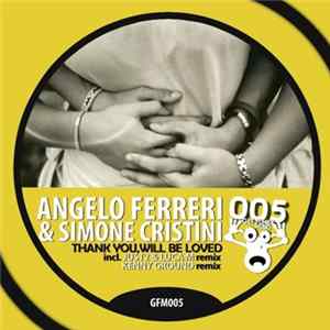 Download Angelo Ferreri & Simone Cristini - Thank You, Will Be Loved