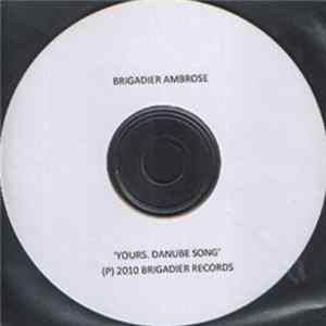 Download Brigadier Ambrose - Yours, Danube Song