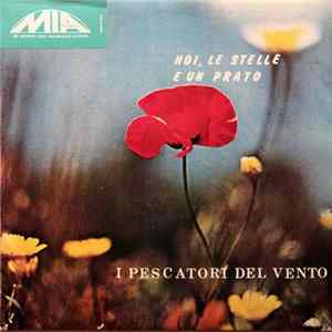 Download I Pescatori Del Vento - Noi, Le Stelle E Un Prato