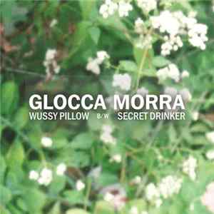 Download Glocca Morra - Wussy Pillow b/w Secret Drinker