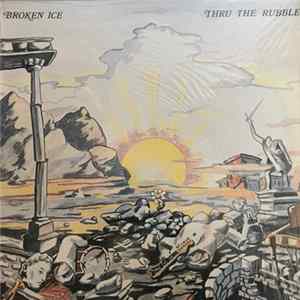 Download Broken Ice - Thru The Rubble