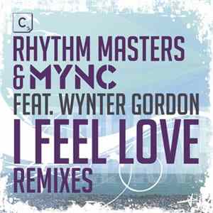 Download Rhythm Masters & MYNC Feat. Wynter Gordon - I Feel Love (Remixes)