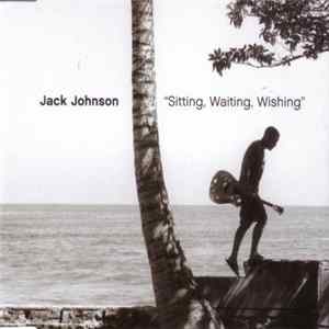 Download Jack Johnson - Sitting, Waiting, Wishing