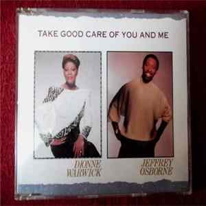 Download Dionne Warwick And Jeffrey Osborne - Take Good Care Of You And Me