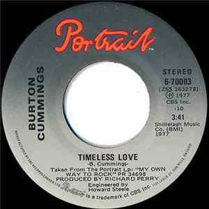 Download Burton Cummings - Timeless Love / Never Had A Lady Before