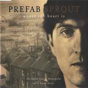 Download Prefab Sprout - Where The Heart Is