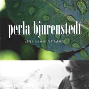 Download Perla Bjurenstedt - Livet Sjunger Fortfarande