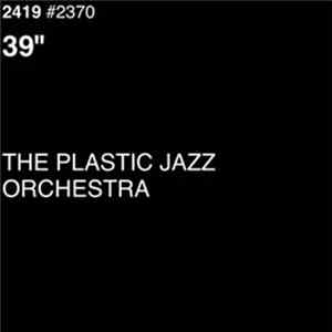 Download The Plastic Jazz Orchestra - 39°