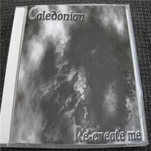 Download Caledonian - Re-create Me