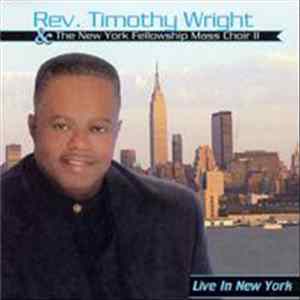 Download Timothy Wright & The New York Fellowship Mass Choir - Live In New York