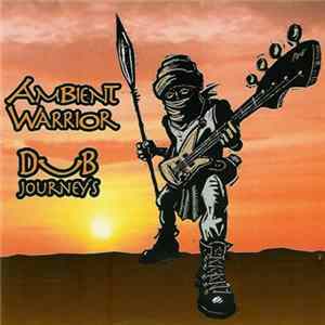 Download Ambient Warrior - Dub Journey's