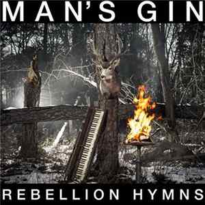 Download Man's Gin - Rebellion Hymns