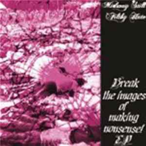 Download Filthy Hate / Midway Still - Break The Images Of Making Nonsense! EP