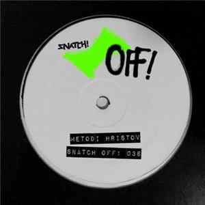 Download Metodi Hristov - Snatch! Off 036