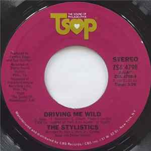 Download The Stylistics - Driving Me Wild / And I'll See You No More