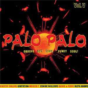 Download Various - Palo Palo Vol.V - Groove Out Your Funky Soul!