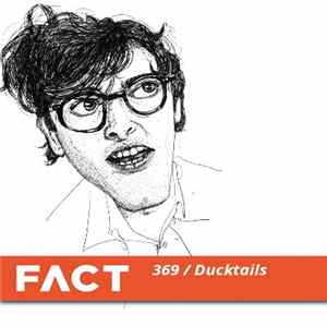 Download Ducktails - FACT Mix 369