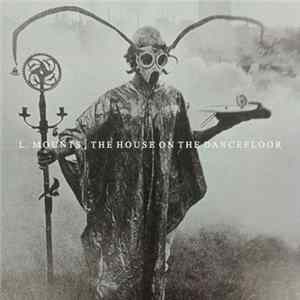 Download L. Mounts - The House On The Dancefloor