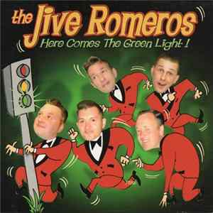 Download The Jive Romeros - Here Comes The Green Light!