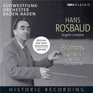 Download Hans Rosbaud Dirigiert | Conducts Brahms, Südwestfunkorchester Baden-Baden - Sinfonien, Konzerte, Serenaden