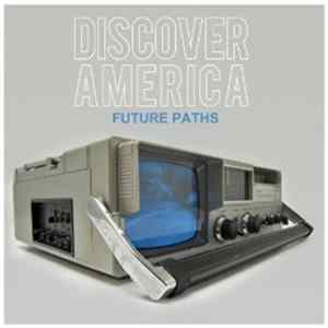 Download Discover America - Future Paths
