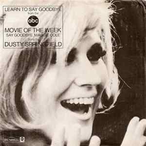 Download Dusty Springfield - Learn To Say Goodbye