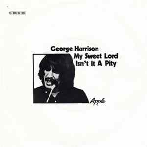 Download George Harrison - My Sweet Lord / Isn't It A Pity