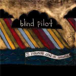 Download Blind Pilot - 3 Rounds And A Sound
