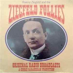 Download A George Garabedian Production - Florenz Ziegfeld And The Ziegfeld Follies