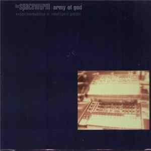 Download The Spacewürm - Army Of God: Experimentations In Intelligent Gabber