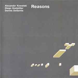 Download Alexander Kowalski / Diego Hostettler / Dennis DeSantis - Reasons