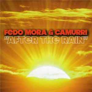 Download Fedo Mora & Camurri - After The Rain [The Remixes]