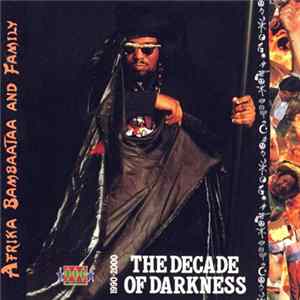 Download Afrika Bambaataa & Family - The Decade Of Darkness 1990-2000