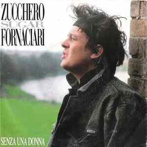 Download Zucchero Sugar Fornaciari - Senza Una Donna