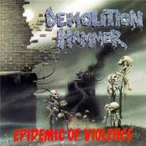 Download Demolition Hammer - Epidemic Of Violence