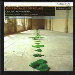 Download Claudio Monteverdi – Ensemble Elyma, Gabriel Garrido - Selva Morale E Spirituale