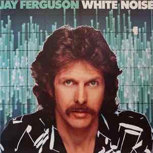 Download Jay Ferguson - White Noise